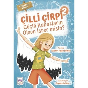 Güçlü Kanatların Olsun İster Misin? - Çilli Çirpi 2