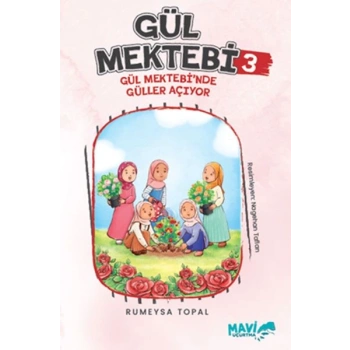 Gül Mektebi 3 Gül Mektebinde Güller Açıyor