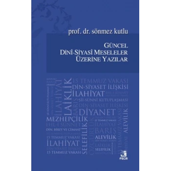 Güncel Dini - Siyasi Meseleler Üzerine Yazılar