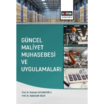 Güncel Maliyet Muhasebesi ve Uygulamaları