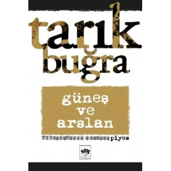 Güneş ve Arslan - Piyes