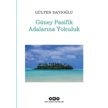 Güney Pasifik Adalarına Yolculuk