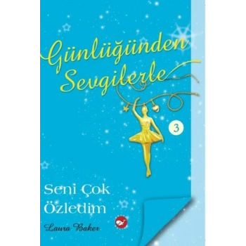 Günlüğünden Sevgilerle 3 - Seni Çok Özledim