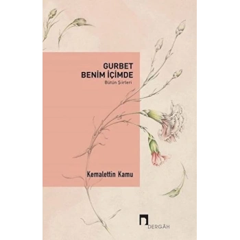 Gurbet Benim İçimde (Bütün Şiirleri)