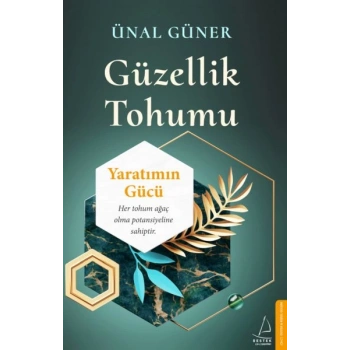 Güzellik Tohumu - Yaratımın Gücü