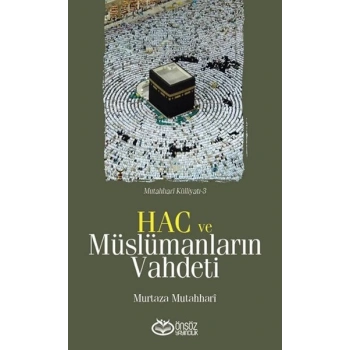 Hac ve Müslümanların Vahdeti