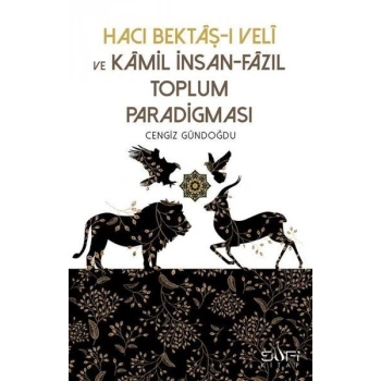 Hacı Bektaşı Veli ve Kamil İnsan-Fazıl Toplum Paradigması