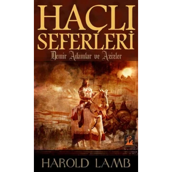 Haçlı Seferleri  Demir Adamlar ve Azizler