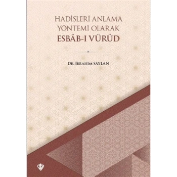 Hadisleri Anlama Yöntemi Olarak Esbab-ı Vürud
