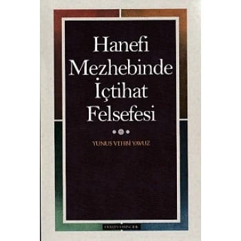 Hanefi Mezhebinde İçtihat Felsefesi