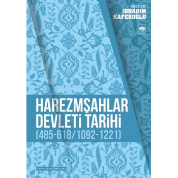 Harezmşahlar Devleti Tarihi (485-618 / 1092-1221)