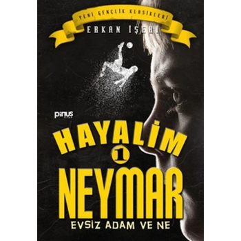 Hayalim Neymar 1- Evsiz Adam ve Ne