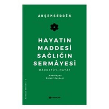 Hayatın Maddesi Sağlığın Sermayesi