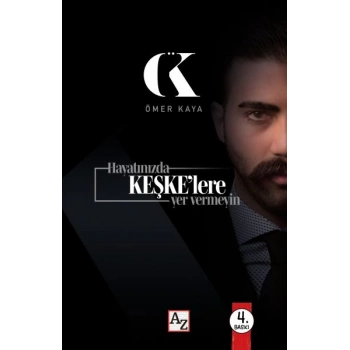 Hayatınızda Keşke’lere Yer Vermeyin