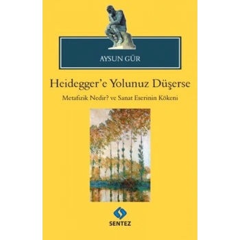 Heideggere Yolunuz Düşerse