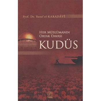 Her Müslümanın Ortak Davası Kudüs