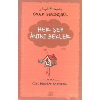 Her Şey Anını Bekler- Özel İnsanlar Arıyorum