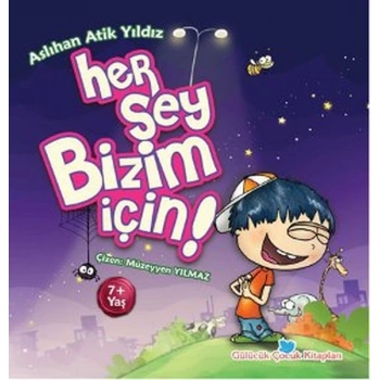 Her Şey Bizim İçin