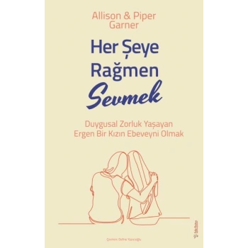 Her Şeye Rağmen Sevmek