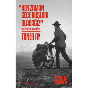 Her Zaman Gece Kuşları Olacağız