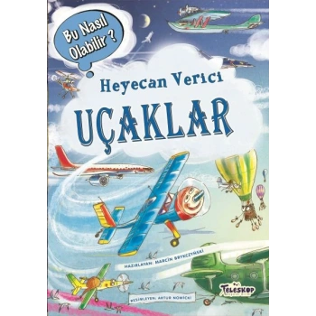 Heyecan Verici Uçaklar - Bu Nasıl Olabilir?