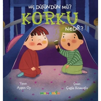 Hiç Düşündün Mü? Korku Nedir?