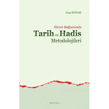 Hicret Bağlamında Tarih ve Hadis Metodolojileri