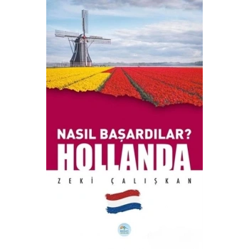 Hollanda - Nasıl Başardılar?