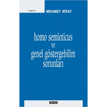 Homo Semioticus ve Genel Göstergebilim Sorunları