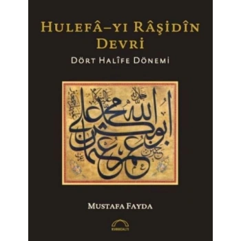 Hulefayı Raşidin Devri - Dört Halife Dönemi