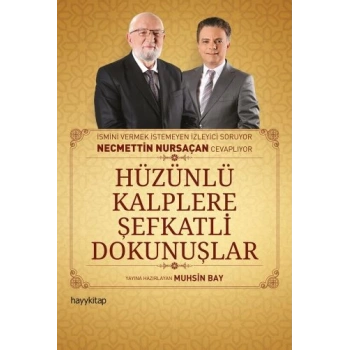 Hüzünlü Kalplere Şefkatli Dokunuşlar