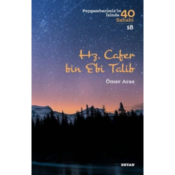 Hz. Cafer bin Ebi Talib - Peygamberimizin İzinde 40 Sahabi - 18