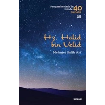 Hz. Halid bin Valid - Peygamberimizin İzinde 40 Sahabi - 28