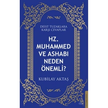 Hz. Muhammed ve Ashabı Neden Önemli?