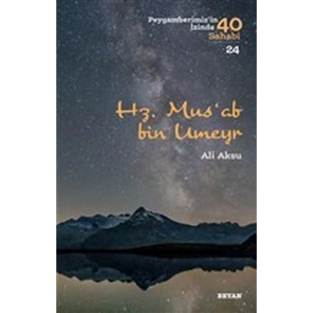 Hz. Musab Bin Umeyr - Peygamberimizin İzinde 40 Sahabi - 24