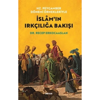 Hz. Peygamber Dönemi Örnekleriyle İslamın Irkçılığa Bakışı