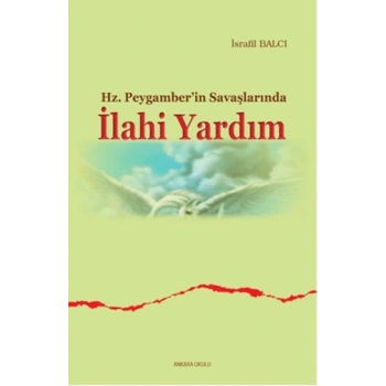 Hz. Peygamberin Savaşlarında İlahi Yardım