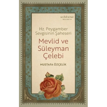Hz. Peygamber Sevgisinin Şaheseri - Mevlid Ve Süleyman Çelebi