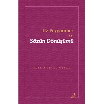 Hz. Peygamber ve Sözün Dönüşümü
