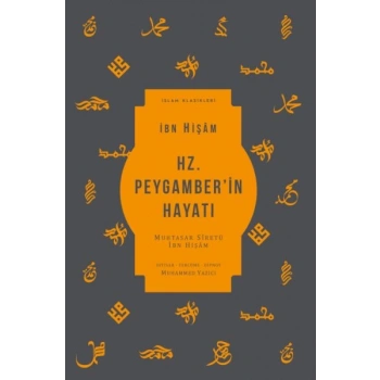 Hz. Peygamber’in Hayatı - Muhtasar Siretü İbn Hişam
