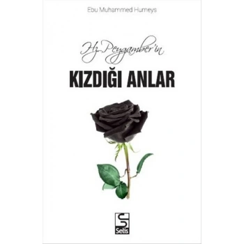 Hz. Peygamberin Kızdığı Anlar