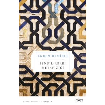 İbnül Arabi Metafiziği