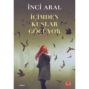 İçimden Kuşlar Göçüyor