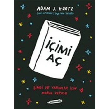 İçimi Aç - Şimdi ve Yarınlar İçin Moral Deposu