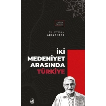 İki Medeniyet Arasında Türkiye