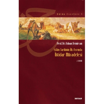 İktidar Mücadelesi / İslam Tarihinin İlk Asrında