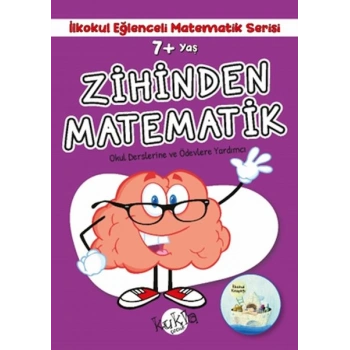 İlkokul Eğlenceli Matematik Serisi - Zihinden Matematik 7+ Yaş