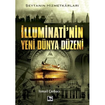 İlluminatinin Yeni Dünya Düzeni - Şeytanın Hizmetkarları
