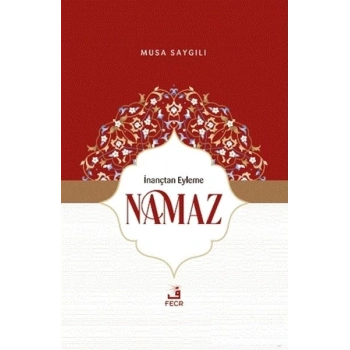 İnançtan Eyleme Namaz