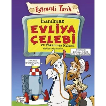 İnanılmaz Evliya Çelebi ve Tükenmez Kalemi